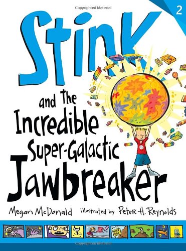 Stink and the Incredible Super-Galactic Jawbreaker by Megan McDonald