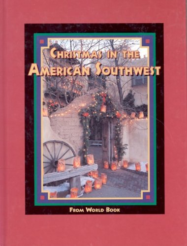 Christmas in the American Southwest (Christmas Around the World) (Christmas around the world from World Book) by World Book Editors