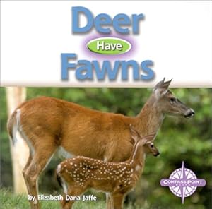 Deer Have Fawns (Animals and Their Young)