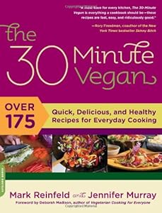 The 30-Minute Vegan: Over 175 Quick, Delicious, and Healthy Recipes for Everyday Cooking