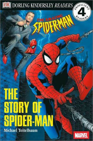 DK Readers: The Story of Spider-Man (Level 4: Proficient Readers) by Michael Teitelbaum