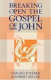 Breaking Open the Gospel of John by Gerard P. Weber (1995-08-02)