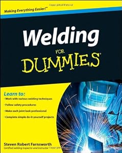 Welding For Dummies by Steven Robert Farnsworth