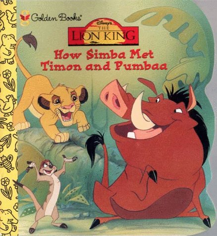 How Simba Met Timon and Pumbaa (Disney's the Lion King) by Catherine Hapka