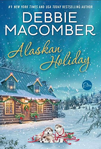 Alaskan Holiday: A Novel by DEBBIE MACOMBER