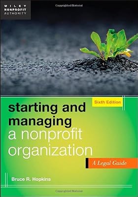 Starting and Managing a Nonprofit Organization: A Legal Guide