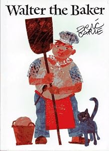 Walter the Baker by Eric Carle                       (Author, Illustrator)
