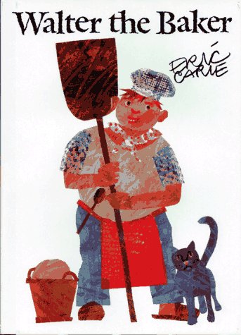 Walter the Baker by Eric Carle                       (Author, Illustrator)