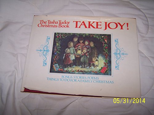 Take Joy! The Tasha Tudor Christmas Book by Tasha Tudor