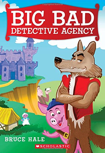 Big Bad Detective Agency by Bruce Hale