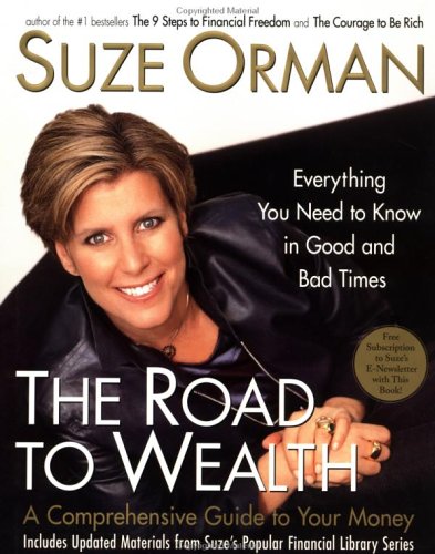 The Road to Wealth: A Comprehensive Guide to Your Money--Everything You Need to Know in Good and Bad Times by Suze Orman