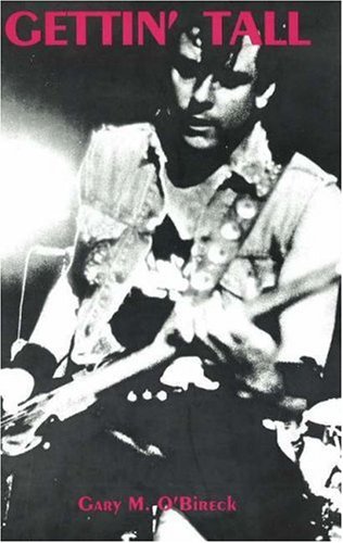 Gettin' Tall: Cocaine Use in the Subculture of Canadian Professional Musicians: An Ethnographic Inquiry by Gary O'Bireck