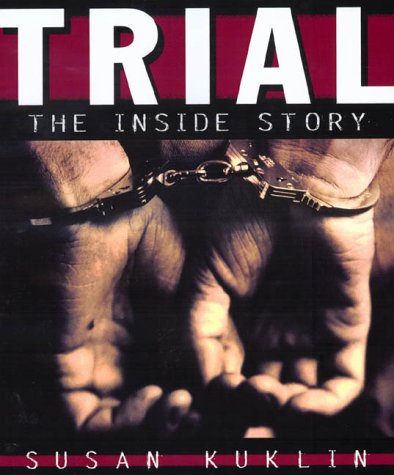 Trial: The Inside Story by Susan Kuklin