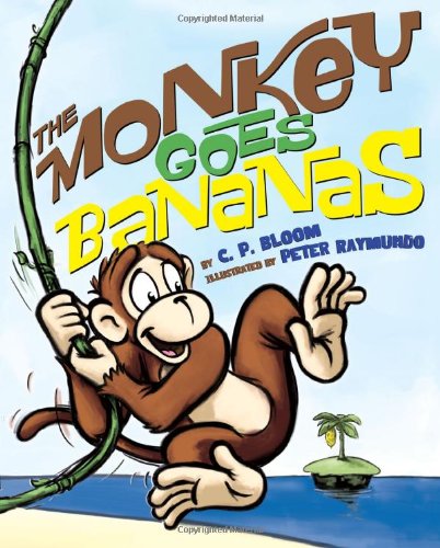 The Monkey Goes Bananas by C  P Bloom