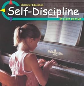 Self-Discipline (Character Education (Capstone)) by Lucia