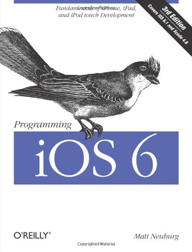 Programming iOS 6 by Matt Neuburg