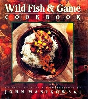 Wild Fish & Game Cookbook