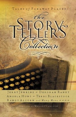 The Storytellers' Collection: Tales of Faraway Places by Melody Carlson
