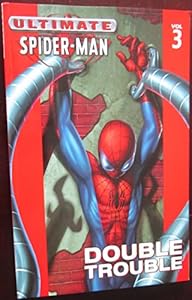Ultimate Spider-Man - Volume 3: Double Trouble