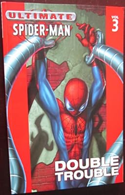 Ultimate Spider-Man - Volume 3: Double Trouble