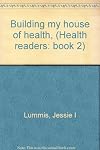 Building my house of health, (Health readers: book 2)