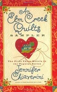 An Elm Creek Quilts Sampler: The First Three Novels in the Popular Series (Elm Creek Quilters Novels)