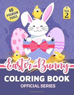 Easter Bunny Coloring Book Vol2: Funny Coloring Book With 40 Images For Kids of all ages with your Favorite " Easter Bunny " Characters.