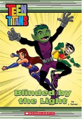 Teen Titans Chapter Book #3: Blinded By The Light