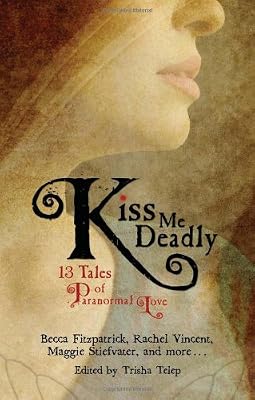 Kiss Me Deadly: 13 Tales of Paranormal Love