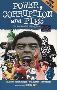 Power, Corruption and Pies: The Best Football Writing from WSC by Roddy Doyle