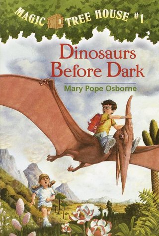 Dinosaurs Before Dark (Magic Tree House, No. 1) by Mary Pope Osborne