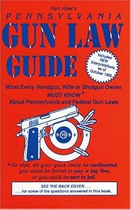 Pennsylvania Gun Law Guide by Ken Abel