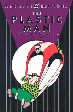 Plastic Man, The - Archives, Volume 4 by Jack Cole