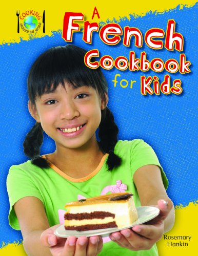 A French Cookbook for Kids (Cooking Around the World)