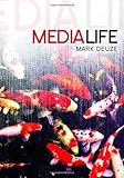 Mark Deuze, "Media Life" (Polity, 2012)