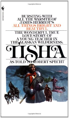 Tisha: The Story of a Young Teacher in the Alaska Wilderness by Robert Specht