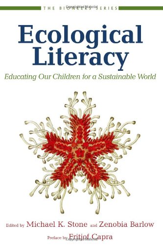 Ecological Literacy: Educating Our Children for a Sustainable World by David W. Orr