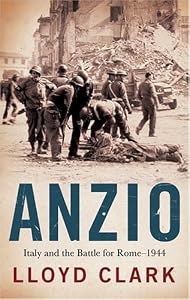 Anzio: Italy and the Battle for Rome - 1944