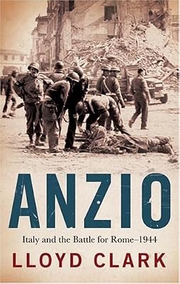 Anzio: Italy and the Battle for Rome - 1944
