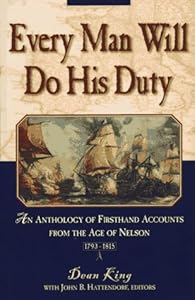 Every Man Will Do His Duty: An Anthology of Firsthand Accounts from the Age of Nelson