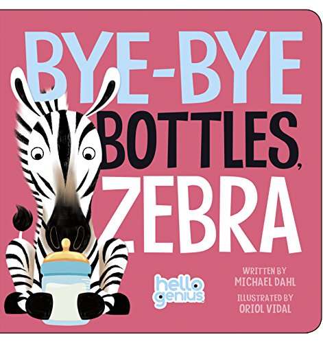 Bye-Bye Bottles, Zebra by Michael Dahl 
			
			
		
		
		
       	 
       		
       			,