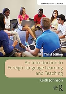 An Introduction to Foreign Language Learning and Teaching (Learning about Language) by Keith Johnson