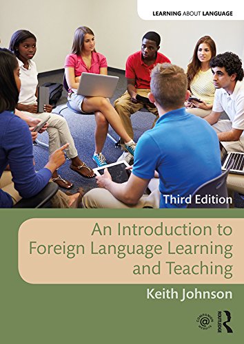 An Introduction to Foreign Language Learning and Teaching (Learning about Language) by Keith Johnson