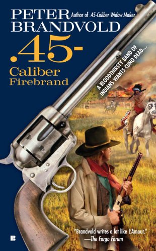 .45-Caliber Firebrand by Peter Brandvold