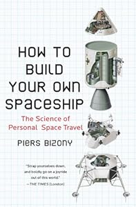 How to Build Your Own Spaceship: The Science of Personal Space Travel