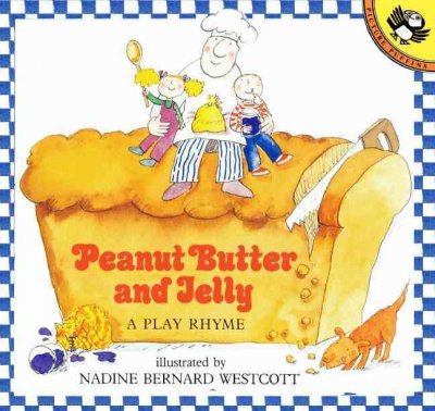 Peanut Butter and Jelly by Nadine Bernard Westcott
