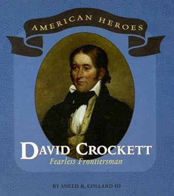 David Crockett: Fearless Frontiersman (American Heroes (Benchmark))
