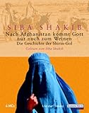 Nach Afghanistan kommt Gott nur noch zum Weinen, 4 Cassetten - Siba Shakib