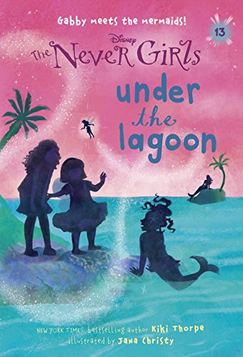 Never Girls #13: Under the Lagoon by Kiki Thorpe