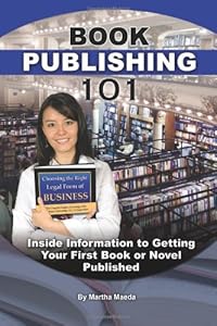 Book Publishing 101: Inside Information to Getting Your First Book or Novel Published